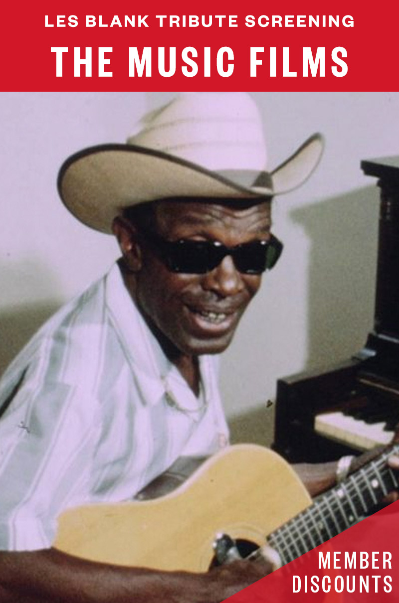 LES BLANK TRIBUTE SCREENING: THE MUSIC FILMS