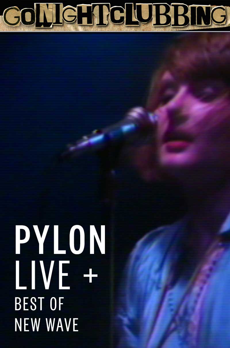PYLON LIVE Plus The Best Of New Wave