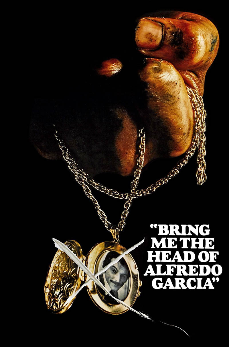 BRING ME THE HEAD OF ALFREDO GARCIA