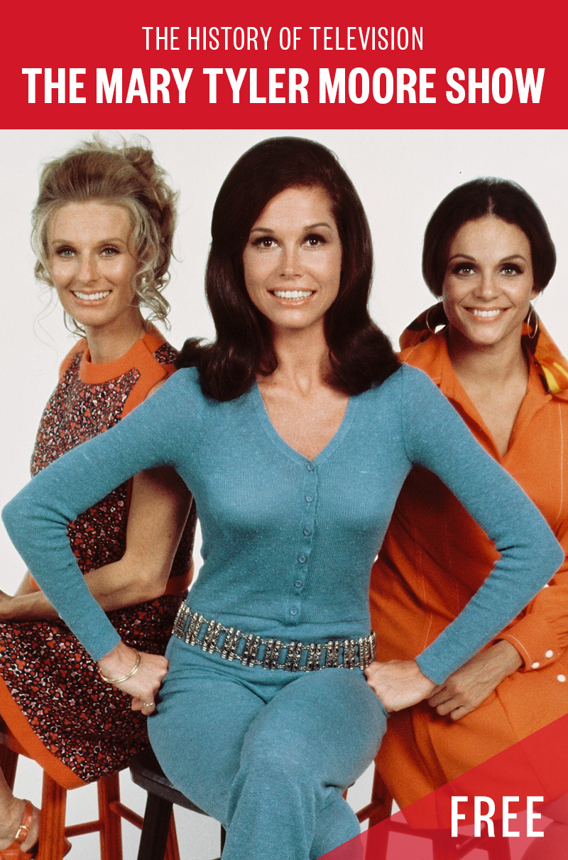 HISTORY OF TELEVISION: THE MARY TYLER MOORE SHOW