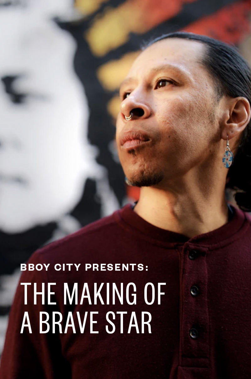BBoy City Presents: THE MAKING OF A BRAVE STAR