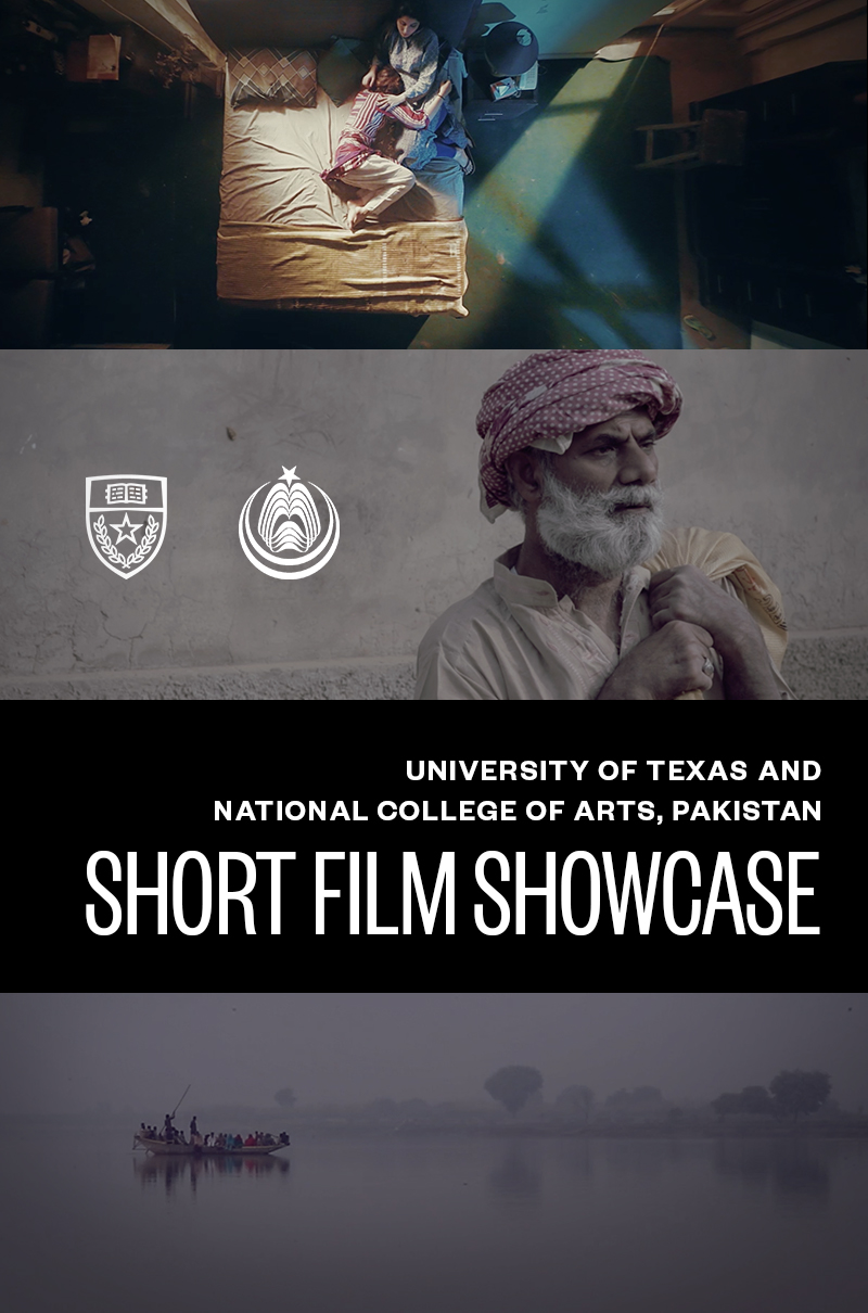 University of Texas and National College of Arts, Pakistan Short Film Showcase