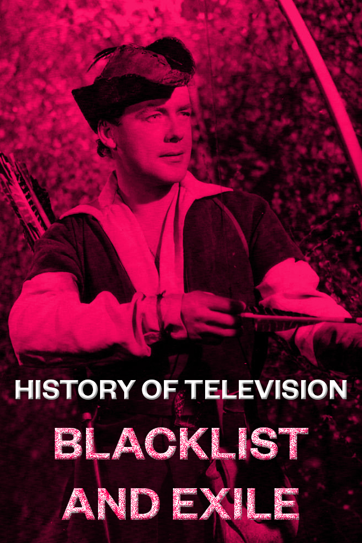 History of Television: BLACKLIST & EXILE