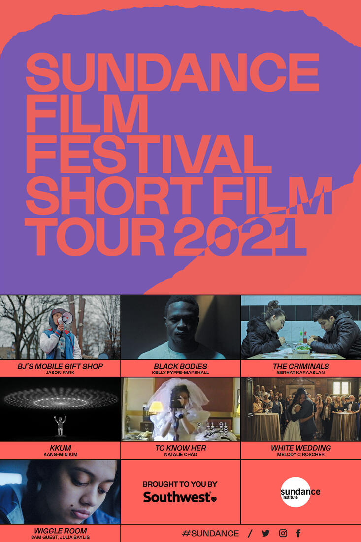 THE 2021 SUNDANCE FILM FESTIVAL SHORT FILM TOUR