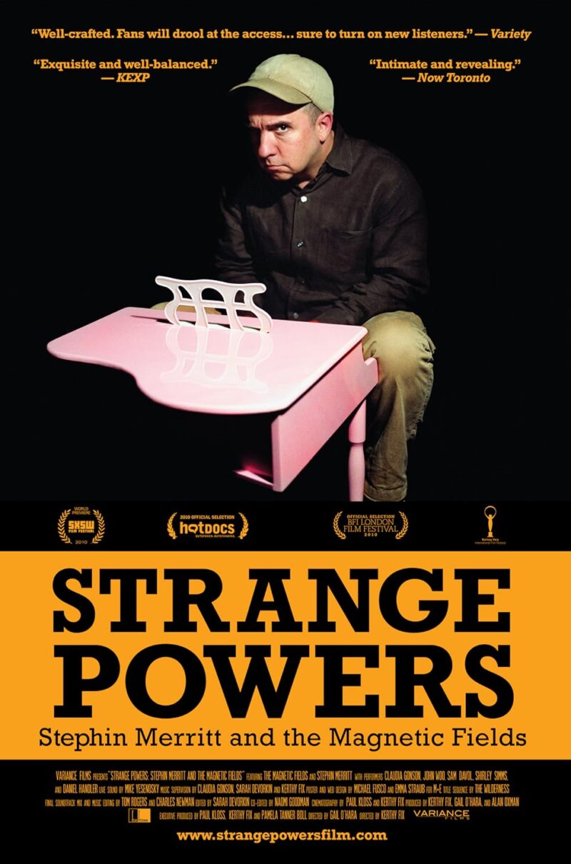 STRANGE POWERS: STEPHIN MERRITT AND THE MAGNETIC FIELDS